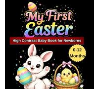 My First Easter High Contrast Baby Book for Newborns 0-12 Months: Black and White Images to Stimulate Baby Vision