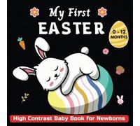 My First Easter High Contrast Baby Book for Newborns 0-12 Months: Black and White Images to Stimulate Infant Vision