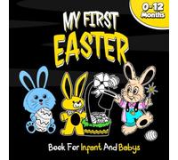 My First Easter, High Contrast Baby Book for Newborns 0-12 Months: Countdown to Easter with this Black and White Advent Book for Babies | 30 Pictures with Bunny, Easter eggs and More