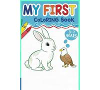My First Easy Coloring Book for Kids Ages 3-7: Fun Animals, Cute Objects & Big Coloring Pages for Toddlers and Preschoolers