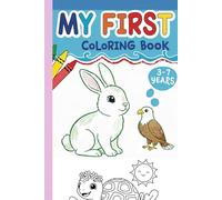 My First Easy Coloring Book for Kids Ages 3-7: Fun Animals, Cute Objects & Big Coloring Pages for Toddlers and Preschoolers