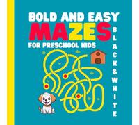 My First Easy Mazebook For Preschoolers: 25 Bold And Easy, Funny Mazes For Little Kids.