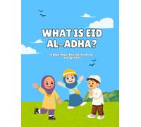 My First Eid al-Adha Book for Kids: A Story About Sharing, Kindness, and Faith