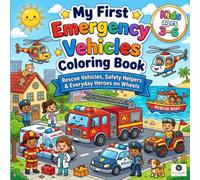 My First Emergency Vehicles Coloring Book: A Fun Rescue Trucks Siren and Safety Activity Book for Kids