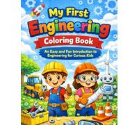 My First Engineering Coloring Book: A Fun and Easy STEM Coloring Book for Kids Ages 4-8