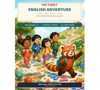 My First English Adventure: Look, Say, Trace, Play - A First English Workbook for Ages 4-6 with the Full Alphabet A-Z, 15 Everyday Themes and 120+ First Words