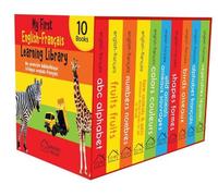 My First English-Français Learning Library / Ma Première Bibliothèque Bilingue Anglais-Français