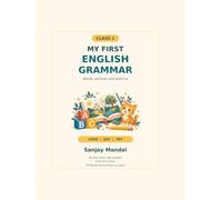 My First English Grammar: An easy guide for Hindi and Bengali Speakers