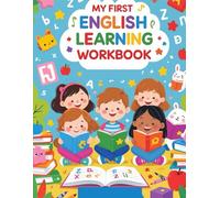 My First English Learning WorkBook: A Fun and Easy Workbook to Learn Alphabet, Phonics, Sight Words, Numbers, Colors & Simple Sentences for Kids Ages 4-8