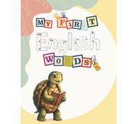 My First English Words: A Bilingual Montessori Activity Workbook for Kids | Learn English Through Fun Games, Tracing, Matching & Vocabulary Practice