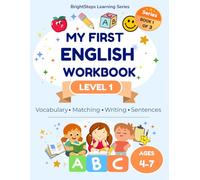 My First English Workbook - Level 1: ESL Vocabulary, Matching, Writing and Sentence Practice for Kids Ages 4-7