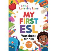 My First ESL Workbook for Kids: Fun English Vocabulary, Early Learning Activities, and Beginner ESL Practice for Kids