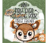 My First Ever Doodle-Coloring Book: Forest Friends: Doodle and Coloring Book for Toddlers Ages 1+ - Playfully Learn Forest Friends