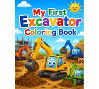 My First Excavator Coloring Book: 40 Simple Digger Pictures for Young Construction Fans Ages 4-8