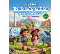 My First Explore Argentina Activity Book for Kids Ages 3-6: Learn, Trace, and Color • A to Z Learning • Preschool & Toddler Educational Coloring Book ... Culture, Food, Maps, and National Symbols