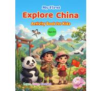 My First Explore China Activity Book for Kids Ages 3-6: Learn, Trace, and Color • A to Z Learning • Preschool Educational Coloring Book • Fun Facts, ... Activities for Toddlers and Young Learners