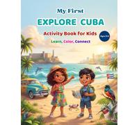 My First Explore Cuba Activity Book for Kids Ages 3-6: Learn, Trace, and Color with A to Z Learning, Fun Preschool Activities, and an Educational Coloring Book for Toddlers and Young Kids