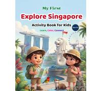 My First Explore Singapore Activity Book for Kids Ages 3-6: Learn, Trace & Color Singapore | A to Z Learning, Preschool Activities, Toddler Travel ... Coloring & Activity Book for Little Explorers