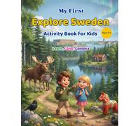 My First Explore Sweden Activity Book for Kids Ages 3-6: Learn, Trace and Color Sweden with A to Z Learning, Swedish Landmarks, Animals, Culture and ... Activities for Toddlers and Young Children