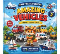 My First Explorer: Amazing Vehicles: Discover, Color, Create, and Explore the Amazing Vehicles for Kids Ages 4-8