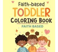 My First Faith-Based Affirmations Coloring Book: Simple Verses to Help Little Hearts Feel God’s Love