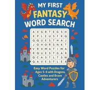 My First Fantasy Word Search: Easy Word Puzzles for Kids Ages 5-6 with Dragons, Castles & Brave Adventurers