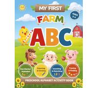 My First Farm ABC: Preschool Alphabet Activity Book for Ages 2-4