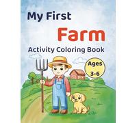 My First Farm Activity Coloring Book: Coloring, Mazes, Counting, and Fun Farm Games for Kids Ages 3-6