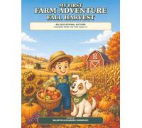 My First Farm Adventure: Fall Harvest: An Educational Autumn Coloring Book for Kids Ages 4-8