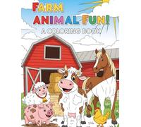 My First Farm Animal Coloring Book for Kids Ages 4+: 50+ Farm Animal Coloring Pages for Featuring Cows, Pigs, Horses, Chickens, and More