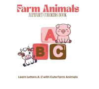 My First Farm Animals ABC Coloring Book: A Fun Alphabet Coloring Book for Kids Ages 3-6
