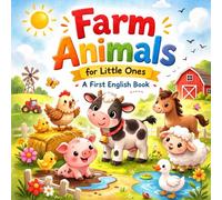My First Farm Animals Book: Learn Farm Animals and Their Names - A First Word Book for Toddlers and Preschoolers
