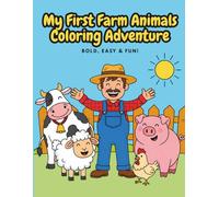 My First Farm Animals Coloring Adventure: 60+ Bold, Easy and Fun Designs For Toddlers: For kids ages 2-4