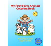 My First Farm Animals Coloring Book: A Fun Way to Learn English for Kids