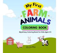 My First Farm Animals Coloring book: Big & Easy Coloring Pages For Kids Ages 2-5