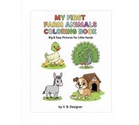 My First Farm Animals Coloring Book: Big & Easy Pictures for Little Hands