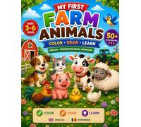 My First Farm Animals Coloring Book: Color, Draw and Learn with 50+ Illustrations | English-Romanian Bilingual Workbook for Kids Ages 3-6