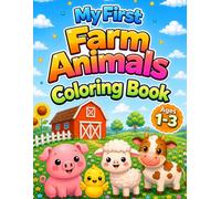 My First Farm Animals Coloring Book for Ages 1-3