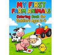 My First Farm Animals Coloring Book for Toddlers Ages 2-4: Big & Simple Cute Animals with Easy Bold Outlines for Little Hands