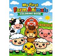 My First Farm Animals Coloring Book: Simple & Cute Farm Animals Coloring Pages for Toddlers Ages 1-4