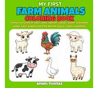 My First Farm Animals Coloring Book: Simple Outlines of Pigs, Cows, Horses, Chicks, Sheep, and More! Large, Easy Shapes for Fine Motor Skills & Early Learning.