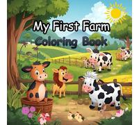 My First Farm Coloring Book: Bold, Bright, and Easy for Little Learners! -48 Fun-Filled Coloring Adventures!