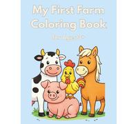My First Farm Coloring Book: Easy Farm Animals, Tractors & Simple Coloring Pages for Kids Ages 3-5