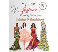 My First Fashion Runway Collection: Coloring & Sketch Book
