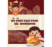 My First Fast Food ESL Work Book: Fun English Vocabulary, Simple Conversations & Ordering Practice for Kids and Beginners (Ages 5-10)