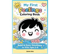 My First Feelings Coloring Book for Kids Ages 3-6: Bold & Easy Emotions | Learn Happy, Sad, Angry, Scared & Sleepy | Simple Toddler Coloring Pages