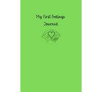 My first feelings daily journal for children and toddlers age 3+: Green design