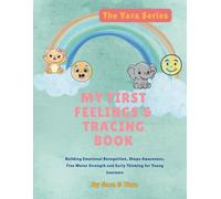 My First Feelings & Tracing Book: Single-Sided Black and White Edition: Building Emotional Recognition, Shape Awareness, Fine Motor Strength and Early Thinking for Young Learners
