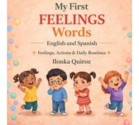 My First Feelings Words English and Spanish: Feelings, Actions & Daily Routines