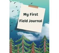 My First Field Journal